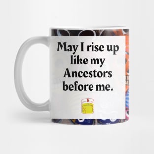 May I rise like my Ancestors before me Mug